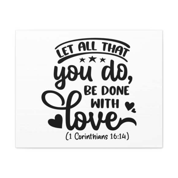 Scripture Sign Done With Love 1 Corinthians 16:14 Heart Bible Verse Canvas Chri